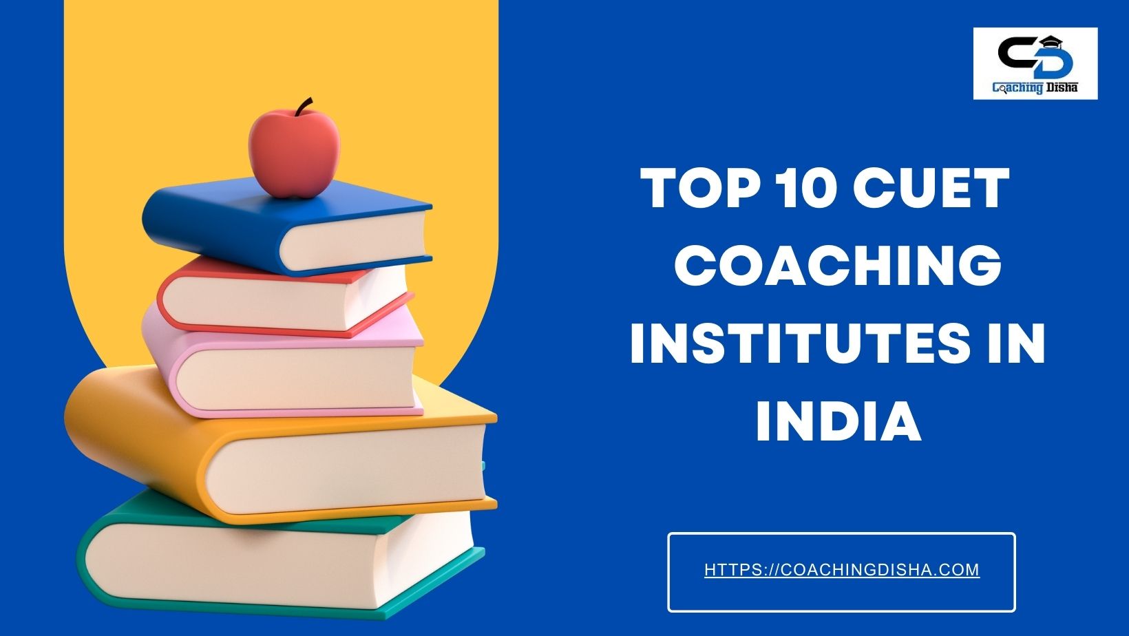 Top 10 CUET Coaching in India: Fees, Contact Details